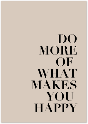 Posterux© | Do More of What Makes You Happy – Motivational Quote Poster poster – premium wall art