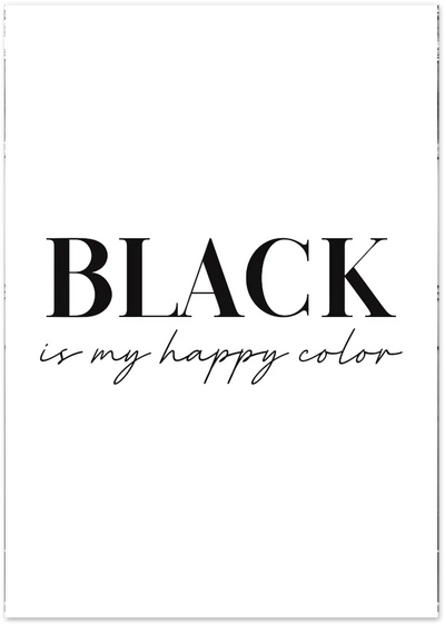 Posterux© | Black is My Happy Color – Typography Poster poster – premium wall art