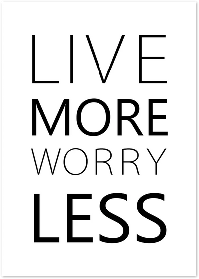 Posterux© | Live More Worry Less – Minimalist Quote Poster poster – premium wall art
