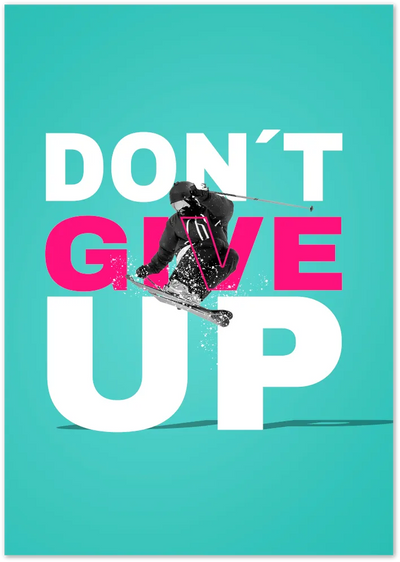 Posterux© | Don’t Give Up Poster – Bold Motivational Ski Art poster – premium wall art