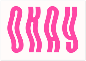 Posterux© | Okay Wavy Text Poster – Modern Typographic Pink Art poster – premium wall art