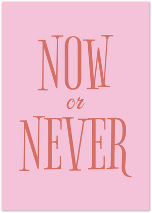 Posterux© | Now or Never Poster – Motivational Pink Quote Print poster – premium wall art