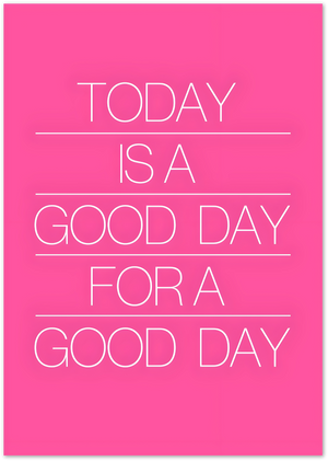 Posterux© | Good Day Bold Pink Poster – Uplifting Minimal Typography poster – premium wall art