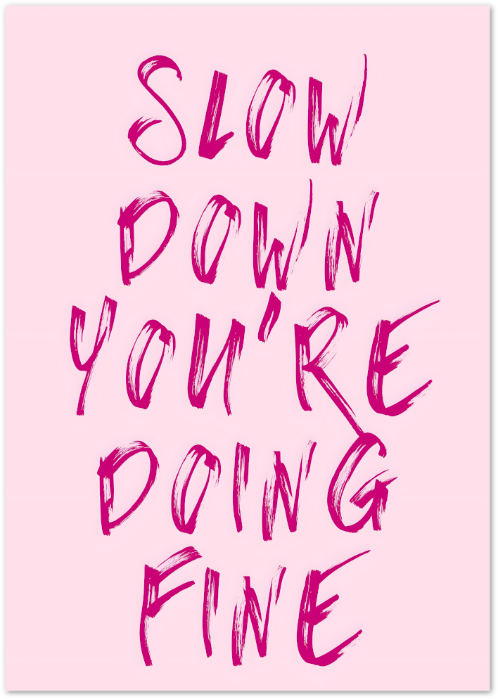 Posterux© | Slow Down Poster – Bold Pink Motivational Print poster – premium wall art