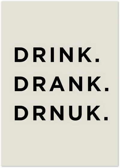 Posterux© | Drink Drank Drnuk Poster – Funny Bar Quote Print poster – premium wall art