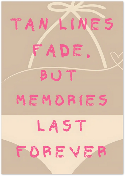 Posterux© | Tan Lines Fade Poster – Cheeky Summer Quote poster – premium wall art