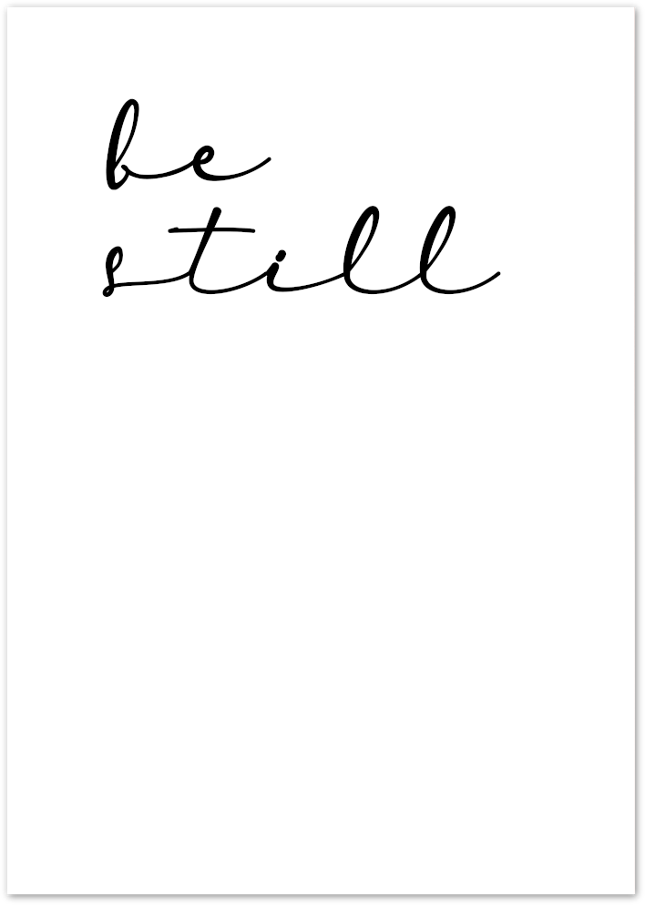 Posterux© | Be Still – Inspirational Handwritten Typography Poster poster – premium wall art