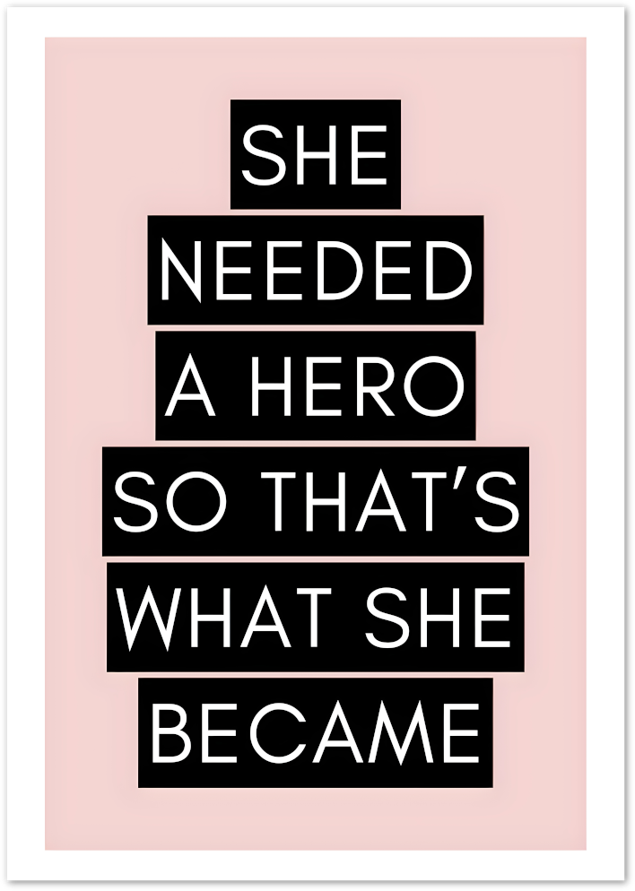 Posterux© | She Needed a Hero Poster – Empowering Feminist Quote in Pink poster – premium wall art