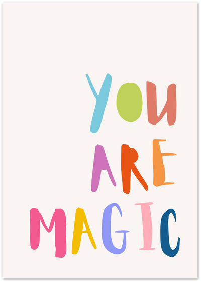 Colourful hand-lettered poster reading 'You Are Magic' in multicolour letters on off-white background