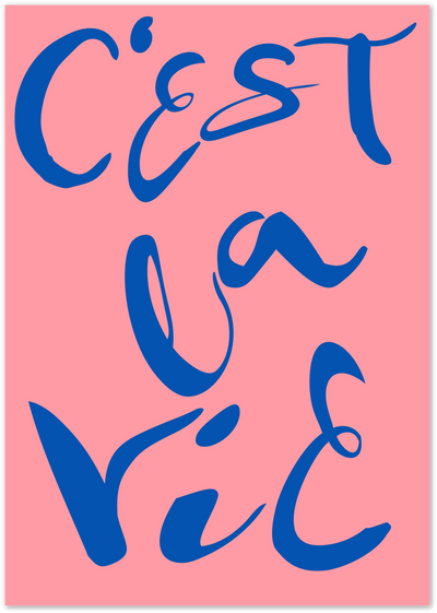 Hand-lettered blue typography poster reading C'est La Vie on a pink background