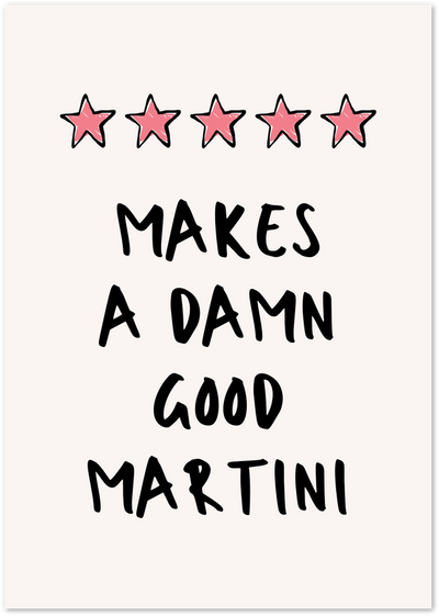 Poster with five pink stars and text Makes a Damn Good Martini on cream background