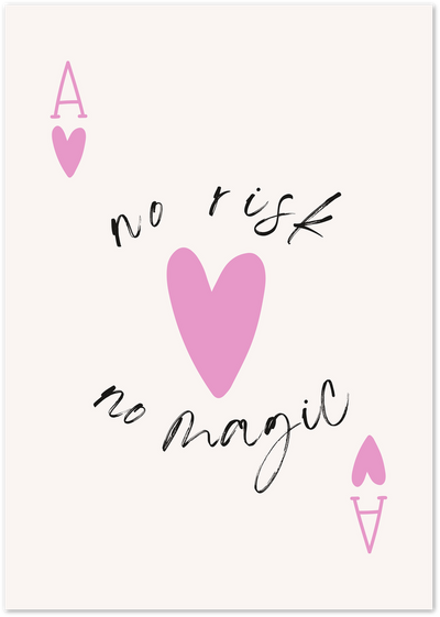 Poster with a pink heart, ace symbols and the handwritten text no risk no magic