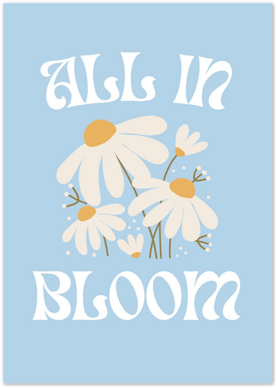 Poster with white daisies on light blue background and text All In Bloom