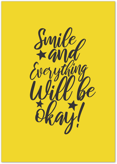 Yellow poster with black script text reading Smile and Everything Will Be Okay and stars