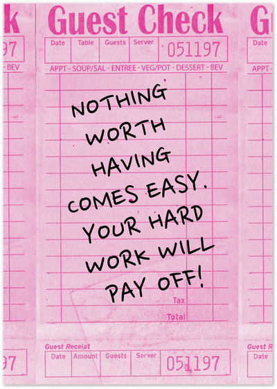Pink vintage guest check with handwritten quote about hard work paying off