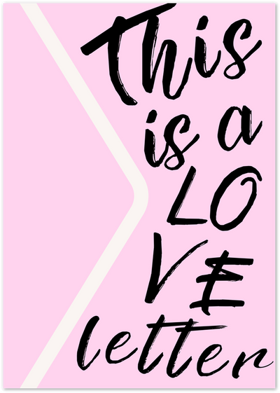 Pink poster with bold black handwritten text reading This is a Love Letter and a cream stripe accent