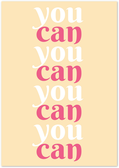 Poster repeating the phrase you can in pink and white serif text on a peach background