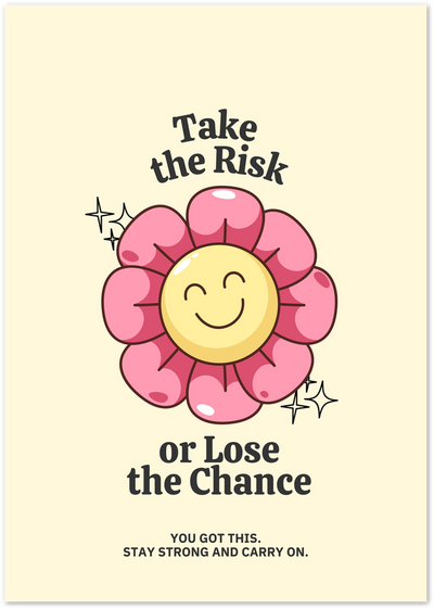 Smiling pink flower illustration with the quote Take the Risk or Lose the Chance on cream background