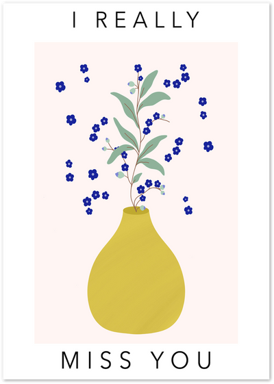 Illustration of a yellow vase with blue flowers and the quote I Really Miss You
