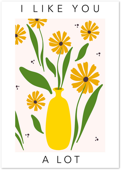 Yellow daisy flowers in a yellow vase with the quote I Like You A Lot