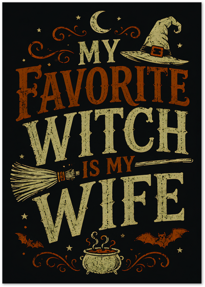 Vintage Halloween poster with quote My Favorite Witch Is My Wife, witch hat, broom and cauldron
